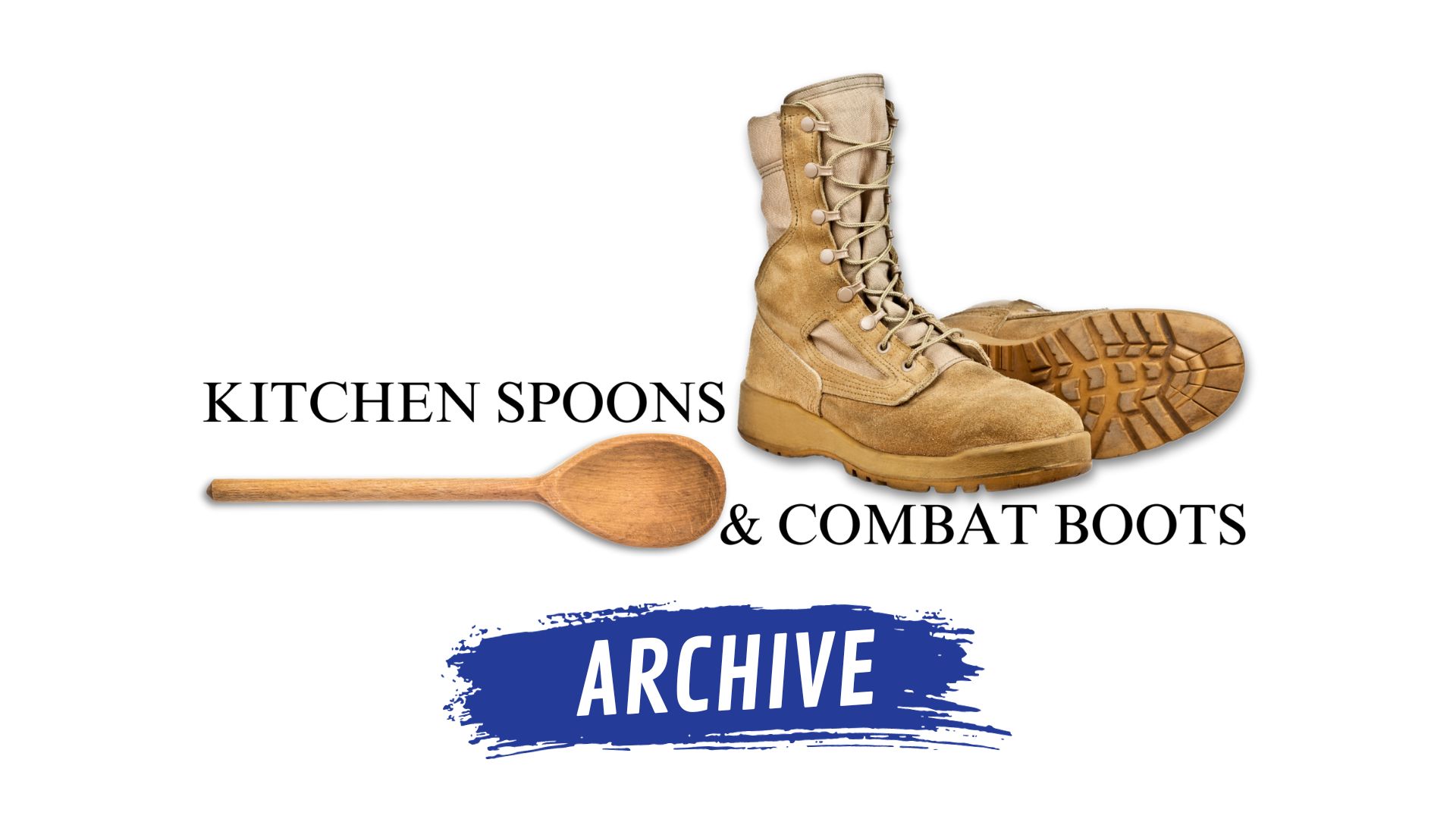 kitchen spoons & combat boots archive